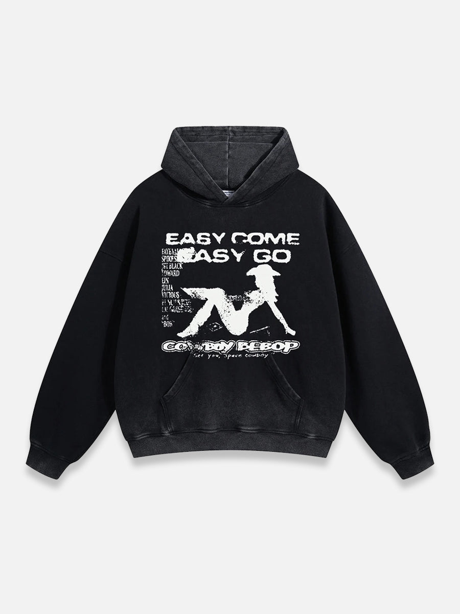 Easy Come Easy Go Hoodie